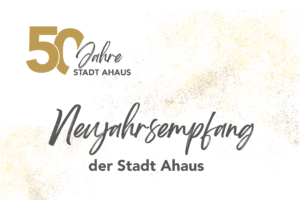 Neujahrsempfang unter dem Motto „50 Jahre Ahaus“ @ Stadthalle